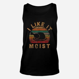 I Like It Moist Unisex Tank Top | Crazezy UK