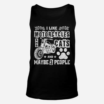 I Like Motorcycles And Cats And Maybe 3 People Funny Gift Unisex Tank Top | Crazezy