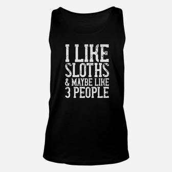 I Like Sloths Maybe Like 3 People Sloth Animal Quote Unisex Tank Top - Seseable