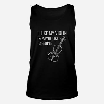 I Like Violin And Maybe 3 People Funny Music Musician Unisex Tank Top - Seseable