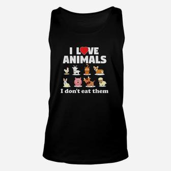 I Love Animals I Dont Eat Them Funny Vegan Vegetarian Gift Unisex Tank Top | Crazezy