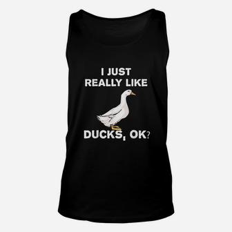 I Love Ducks Funny Duck Lover Gift I Just Really Like Ducks Unisex Tank Top | Crazezy CA