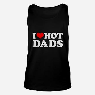 I Love Hot Dads I Heart Love Dads Red Heart Unisex Tank Top | Crazezy
