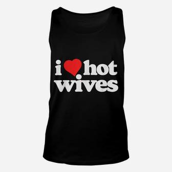I Love Hot Wives Funny 80S Vintage Minimalist Heart Unisex Tank Top | Crazezy UK