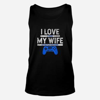 I Love It When My Wife Lets Me Play Video Games Husband Gift Unisex Tank Top | Crazezy UK