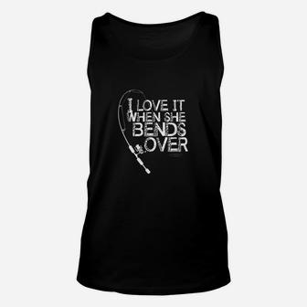 I Love It When She Bends Over Funny Fishing Unisex Tank Top | Crazezy CA