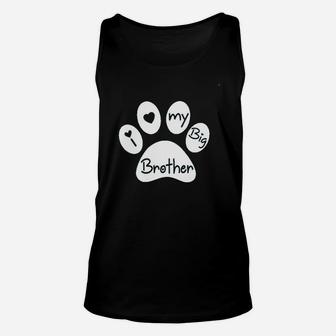 I Love My Big Brother My Sibling Has Paws New To The Pack Unisex Tank Top | Crazezy DE