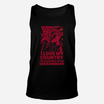 I Love My Country, I'm Ashamed Of My Government Unisex Tank Top | Crazezy