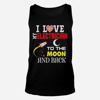 I Love My Electrician To The Moon And Back Valentine Happy Unisex Tank Top - Monsterry DE