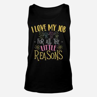 I Love My Job For All The Little Reasons - Daycare Provider Unisex Tank Top | Crazezy