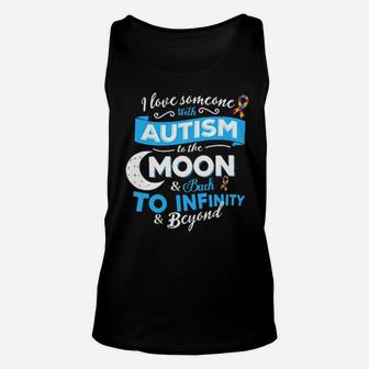 I Love Someone With Autism To The Moon Back To Infinity Beyond Unisex Tank Top - Monsterry