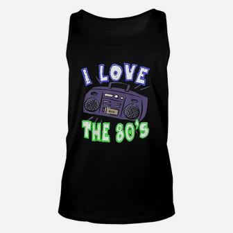 I Love The 80S Funny Women Or Men Gift Idea Unisex Tank Top | Crazezy