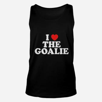 I Love The Goalie Heart Soccer Hockey Sport Goalie Unisex Tank Top | Crazezy