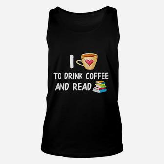 I Love To Drink Coffee And Read Reading Book Nerd Unisex Tank Top | Crazezy UK