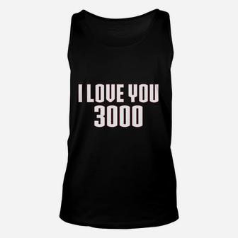I Love You 3000 Unisex Tank Top | Crazezy AU