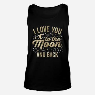 I Love You To The Moon And Back Unisex Tank Top - Thegiftio UK