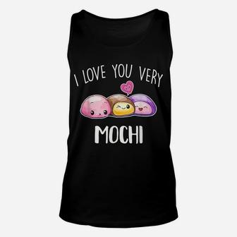I Love You Very Mochi Dessert Lover Food Pun Quote Day Gift Unisex Tank Top | Crazezy UK