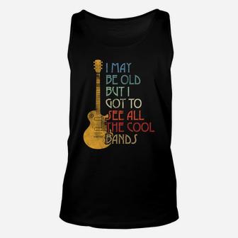 I May Be Old But I Got To See All The Cool Bands Retro Unisex Tank Top | Crazezy