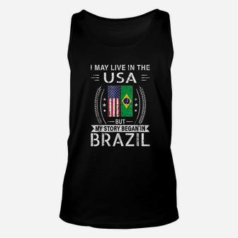 I May Live In The Usa My Story Began In Brazil Unisex Tank Top | Crazezy