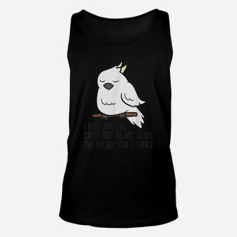 I May Look Like Calm But In My Head I've Bitten You 3 Times Unisex Tank Top | Crazezy CA