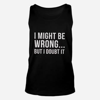 I Might Be Wrong But I Doubt It Unisex Tank Top - Thegiftio UK