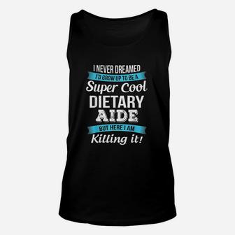I Never Dreamed I'd Grow Up To Be A Super Cool Unisex Tank Top | Crazezy