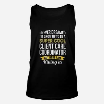 I Never Dreamed I'd Grow Up To Be A Super Cool Unisex Tank Top - Thegiftio UK