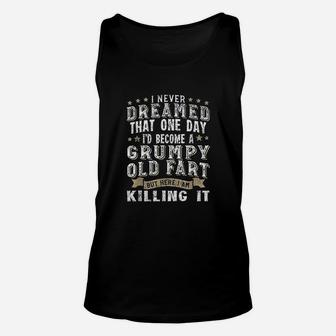I Never Dreamed That One Day Grumpy Old Fart Unisex Tank Top | Crazezy
