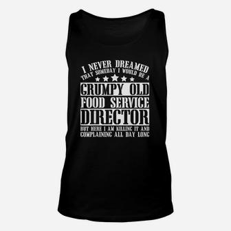 I Never Dreamed That Someday I'd Be A Director Unisex Tank Top | Crazezy