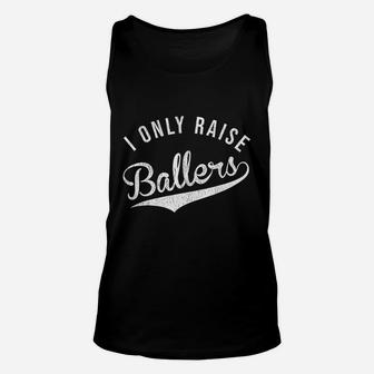 I Only Raise Ballers Vintage Distressed Sports Parent Gift Unisex Tank Top | Crazezy UK