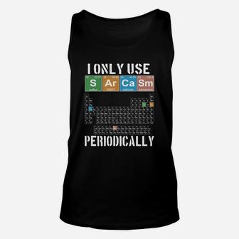 I Only Use Sarcasm Periodically Meme Sarcasm Periodic Table Unisex Tank Top - Thegiftio UK