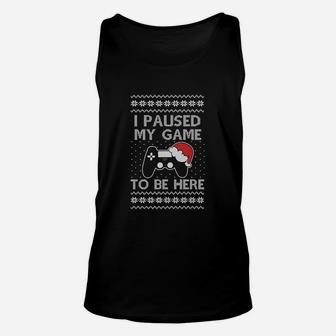 I Paused My Game To Be Here Video Gamer Unisex Tank Top | Crazezy