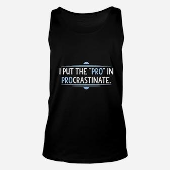 I Put The Pro In Procrastinate Unisex Tank Top | Crazezy CA