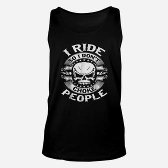 I Ride So I Dont Choke People Riding Lover Unisex Tank Top | Crazezy
