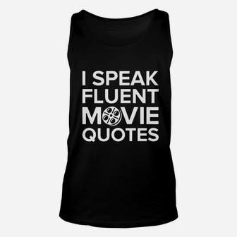 I Speak Fluent Movie Quotes Unisex Tank Top | Crazezy