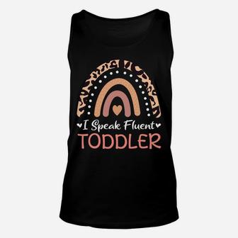 I Speak Fluent Toddler Daycare Provider Teacher Rainbow Sweatshirt Unisex Tank Top | Crazezy