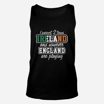 I Support Ireland And Whoever England Unisex Tank Top - Thegiftio UK