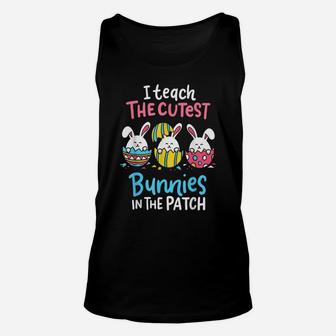 I Teach The Cutest Bunnies In The Patch Teacher Egg Hunting Unisex Tank Top | Crazezy
