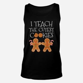 I Teach The Cutest Cookie Teacher Funny Christmas Shirt Gift Unisex Tank Top | Crazezy UK