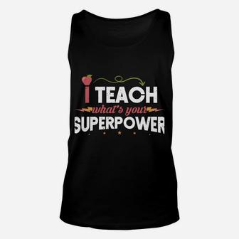 I Teach What's Your Superpower Super Teacher Unisex Tank Top | Crazezy UK