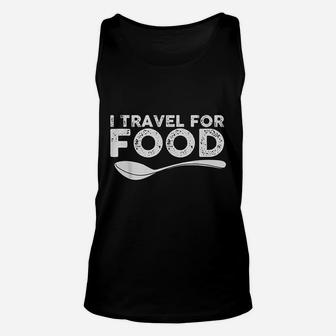 I Travel For Food Unisex Tank Top | Crazezy