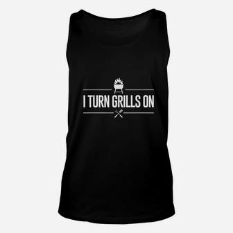 I Turn Grills On Bbq Grilling Master Barbecue Unisex Tank Top | Crazezy