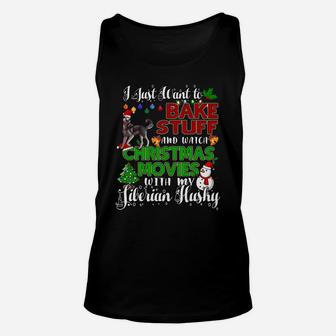 I Want To Bake Stuff And Watch Christmas Siberian Husky Sweatshirt Unisex Tank Top | Crazezy