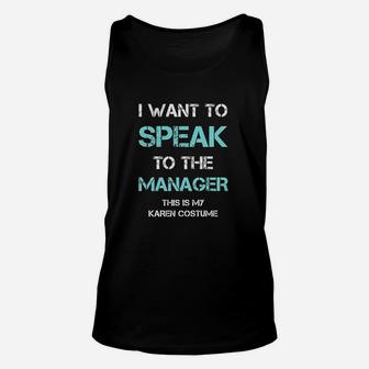 I Want To Speak To The Manager This Is My Karen Unisex Tank Top | Crazezy AU