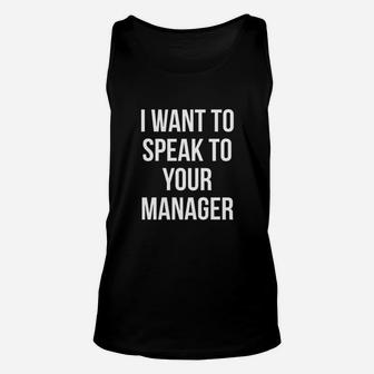 I Want To Speak To Your Manager Unisex Tank Top | Crazezy AU