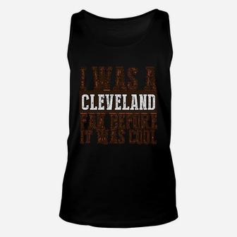 I Was A Cleveland Fan Before It Was Cool Classic Unisex Tank Top - Thegiftio