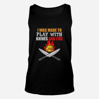 I Was Made To Play For Cooks And Chefs Unisex Tank Top | Crazezy DE