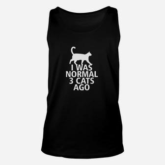 I Was Normal Three Cats Ago Unisex Tank Top | Crazezy UK