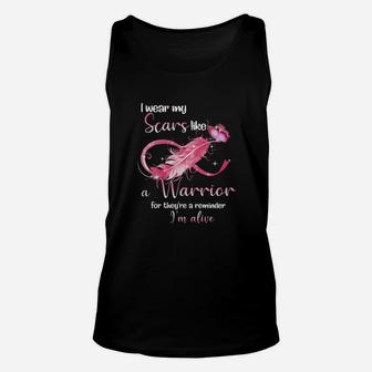 I Wear My Scars Like A Warrior For Theyre A Reminder Im Alive Unisex Tank Top - Monsterry