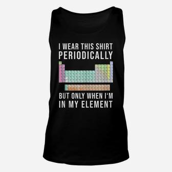 I Wear This Periodically But Only When In My Element Unisex Tank Top | Crazezy AU